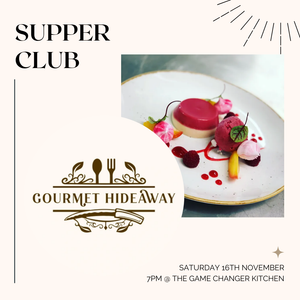 Supper Club - Saturday 16th November - Gourmet Hideaway