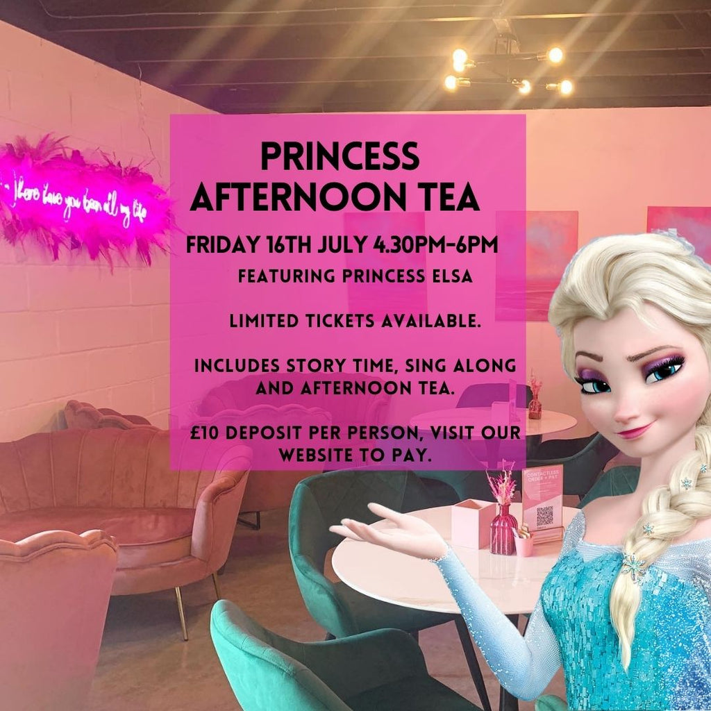 Princess Afternoon Tea - Friday 16th July